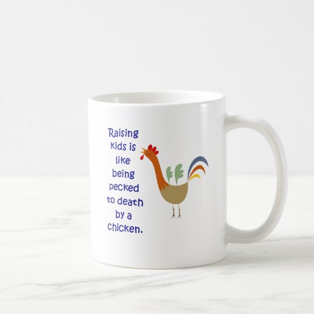 Raising Kids is Like Being Pecked to Death Coffee Mug (Right)