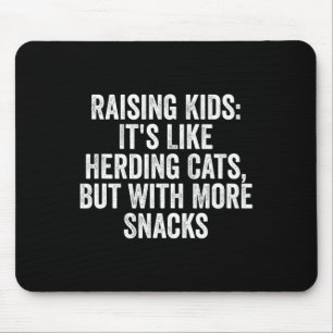Raising Kids It39s Like Herding Cats  Mouse Pad
