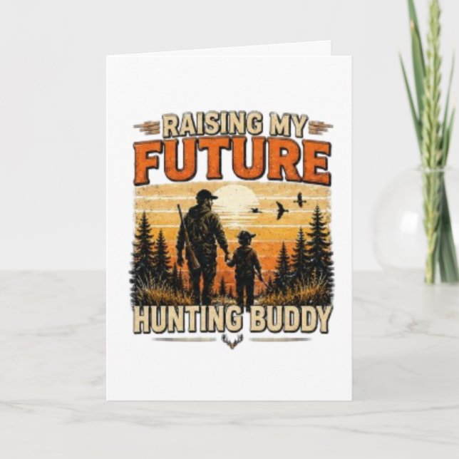 “Raising My Future Hunting Buddy” Card (Front)