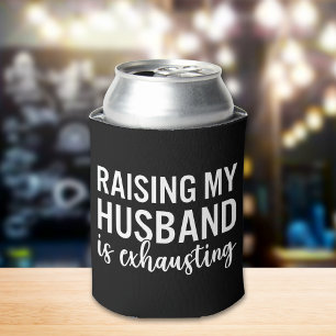 Raising my Husband is Exhausting Funny Wife Can Cooler