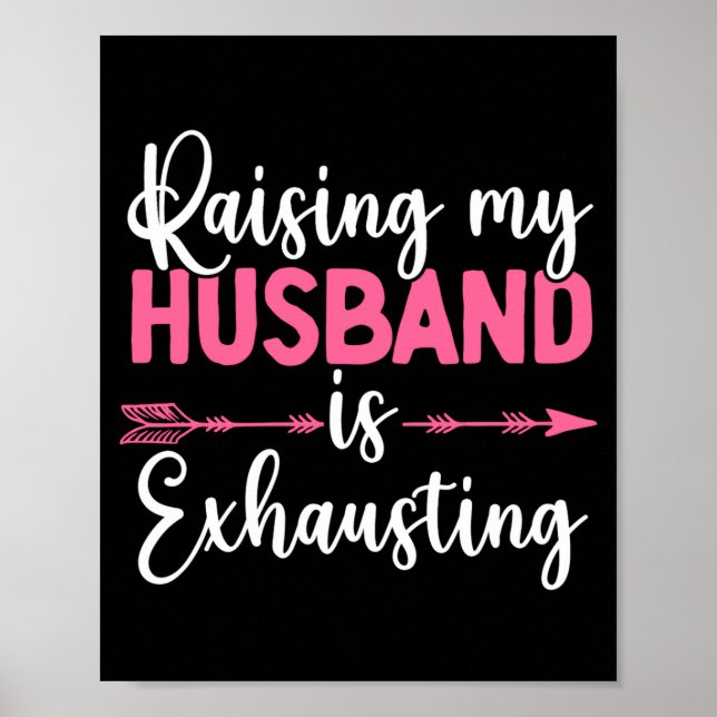 Raising My Husband Is Exhausting Funny Wife  Poster (Front)