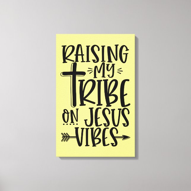 Raising My Tribe on Jesus Canvas Print (Front)