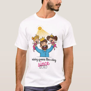 Raising Queens Like a King Father's Day T-Shirt