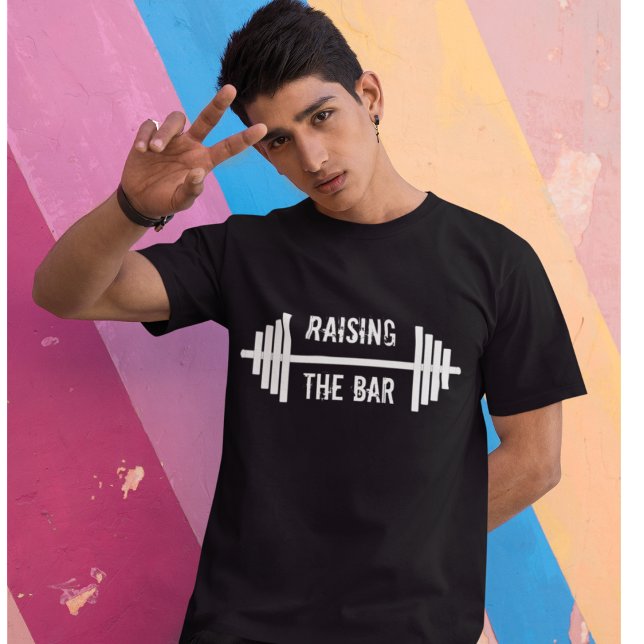 Raising the Bar Barbell Workout Gym Fitness Coach T-Shirt (Creator Uploaded)