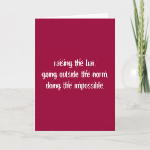 Raising the Bar Card. Card