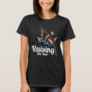 Raising The Bar  Pole Vault Jumper Costume Pole Va T-Shirt
