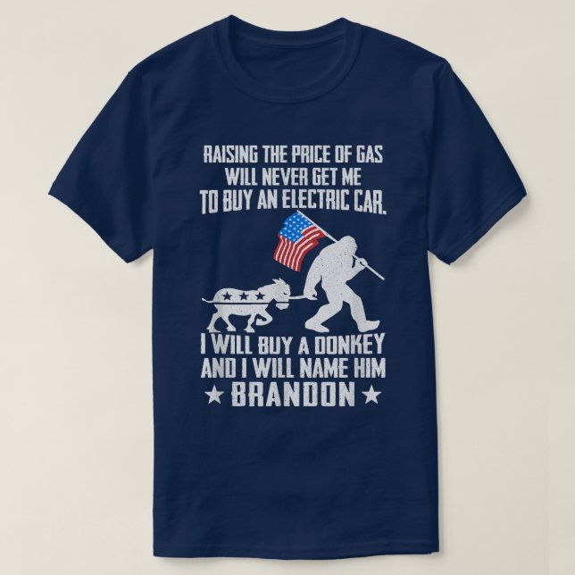Raising The Price Of Gas Will Never Get Me To Buy  T-Shirt (Design Front)
