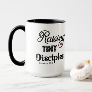 Raising Tiny Disciples Proverbs 22:6 Mug