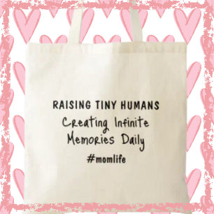 Raising Tiny Humans Cute Mom Slogan Trendy Mum Tote Bag