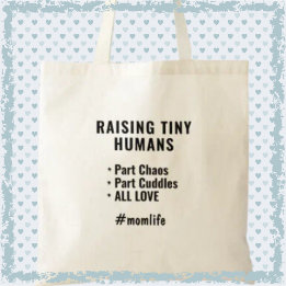 Raising Tiny Humans Funny Mom Slogan Modern Mom Tote Bag