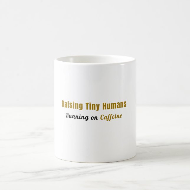 Raising Tiny Humans, Running on Caffeine Coffee Mu Mug (Center)