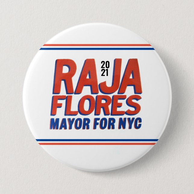 Raja Flores 2021 NYC Mayor 3 Inch Round Button (Front)