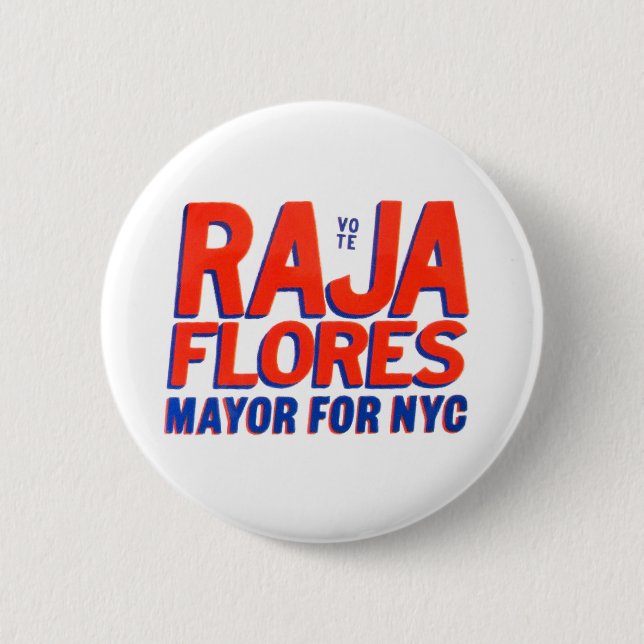 Raja Flores for Mayor 2 Inch Round Button (Front)