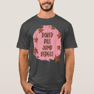 Raked Pile Jump Repeat Farm Rake Farmer  T-Shirt