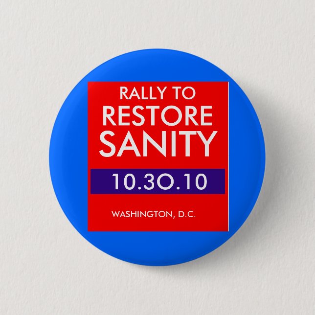 RALLY TO RESTORE SANITY 2 INCH ROUND BUTTON (Front)