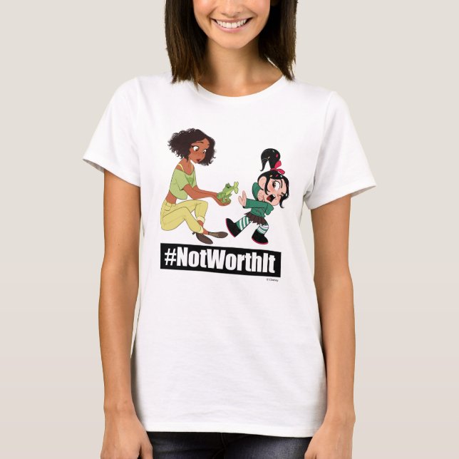 Ralph Breaks the Internet | Tiana - #NotWorthIt T-Shirt (Front)