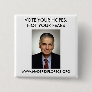 RALPH NADER 08 2 INCH SQUARE BUTTON