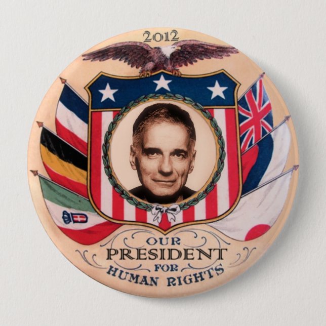 Ralph Nader 2012 4 Inch Round Button (Front)