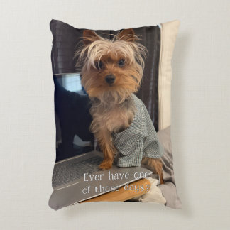 Ralphie the Teacup Yorkie One of Those Days Accent Pillow