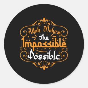 Ramadan Muslim Islam Eid Allah Makes The Impossibl Classic Round Sticker