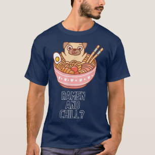 Ramen and Chill Funny Kawaii Style Ramen Lovers Cu T-Shirt