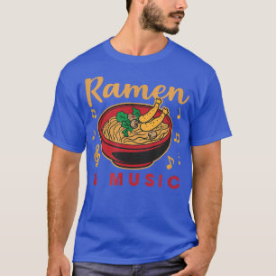 Ramen and Music Notes Musician Japanese Food  T-Shirt