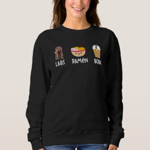Ramen Boba Bubble Tea Labs Lover Chocolate Lab Mom Sweatshirt