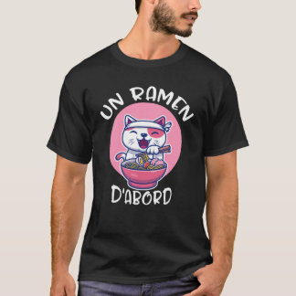 Ramen D'abord Tee-shirt Kawaii Neko Cadeau Pour T-Shirt