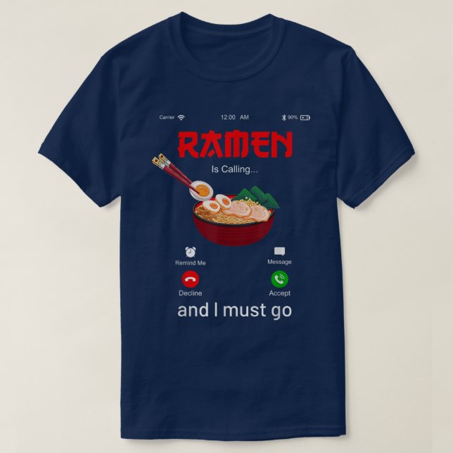 Ramen Is Calling & I Must Go, Enjoy Japanese Ramen T-Shirt (Design Front)