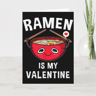 Ramen Is My Valentine Funny Valentines Day Gift Card