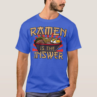 Ramen Is The Answer Retro Style Japanese Vintage R T-Shirt