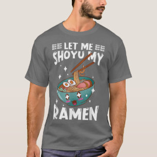 Ramen Japan Kawaii Noodle Bowl Pun Shoyu 1020 T-Shirt