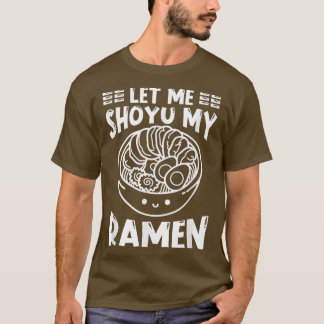 Ramen Japan Kawaii Noodle Bowl Pun Shoyu 1286 T-Shirt