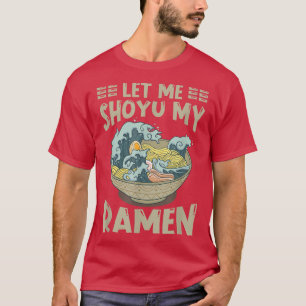 Ramen Japan Kawaii Noodle Bowl Pun Shoyu Kanagawa  T-Shirt