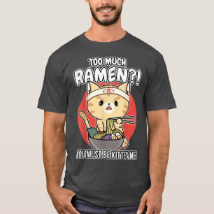 Ramen - Kitten Eating Ramen Noodles  T-Shirt