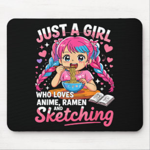 Ramen Lover Just A Girl Who Loves Anime And Sketch Mouse Pad