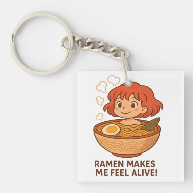 Ramen Makes Me Feel Alive Funny Noodle Lover Keychain (Front)