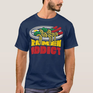 Ramen Noodle Bowl Love Japanese Kawaii Ramen Addic T-Shirt