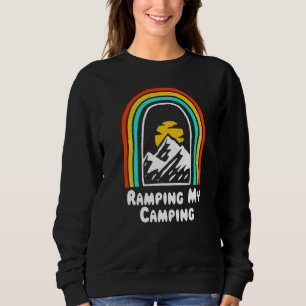Ramping My Camping Hiking Wildlife Hiker Outdoor C Sweatshirt