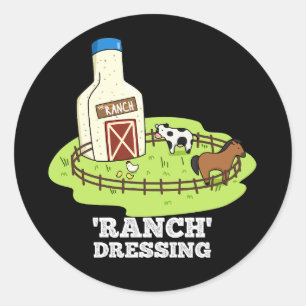 Ranch Dressing Funny Food Pun Dark BG Classic Round Sticker