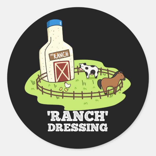 Ranch Dressing Funny Food Pun Dark BG Classic Round Sticker (Front)