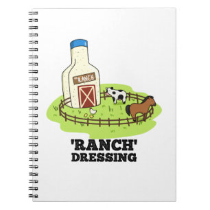 Ranch Dressing Funny Food Pun Notebook