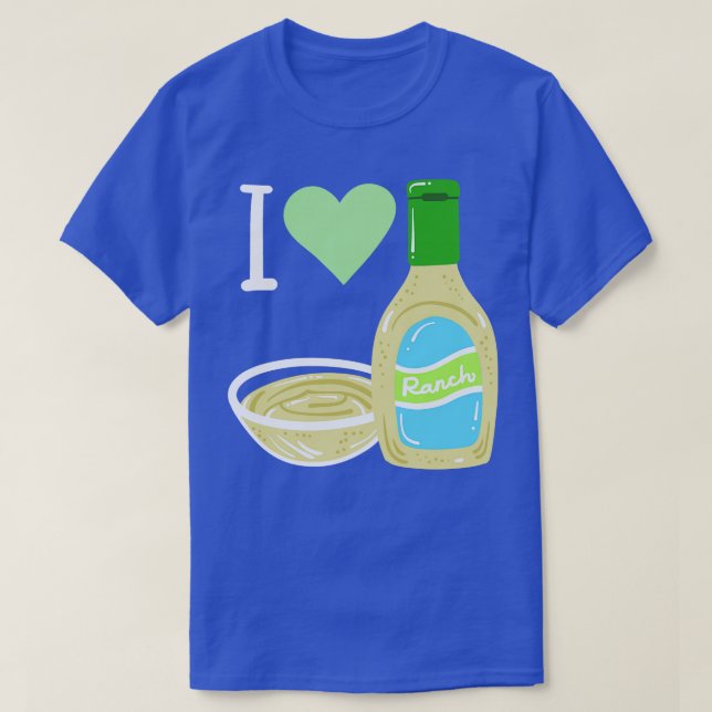 Ranch Dressing Salad Dressing Sauce T-Shirt (Design Front)