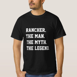 Rancher L'Homme Le Mythe La Légende T-Shirt