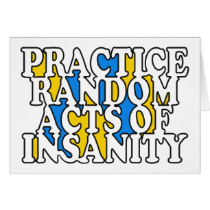 Random Acts of Insanity custom greeting card