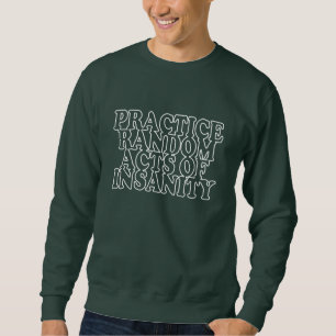 Random Acts of Insanity shirts & jackets