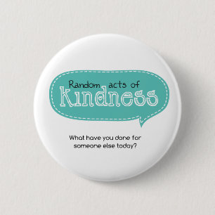 Random Acts of Kindness 2 Inch Round Button