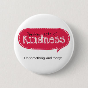 Random Acts of Kindness 2 Inch Round Button