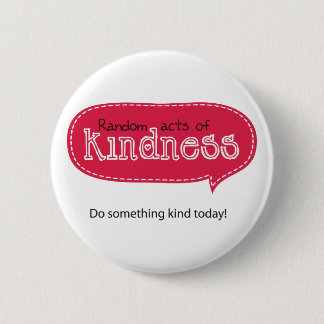 Random Acts of Kindness 2 Inch Round Button