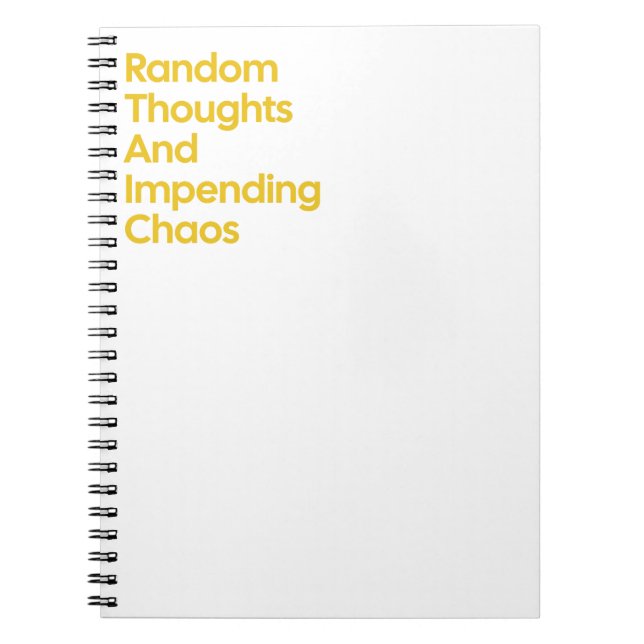 Random Thoughts and Impending Chaos Notebook (Front)